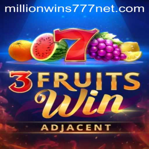 Exploring the Excitement of 3FruitsWin and MillionWins777
