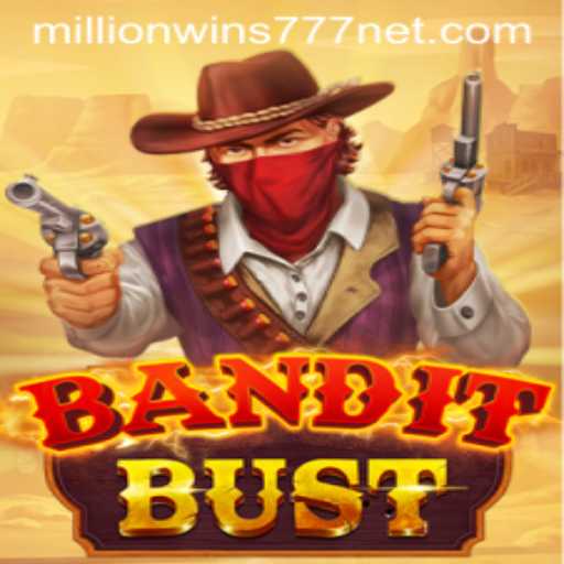 BanditBust: Exciting Game Play Meets Adventure with MillionWins777
