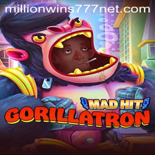 MadHitGorillatron: The Ultimate Gaming Experience with MillionWins777